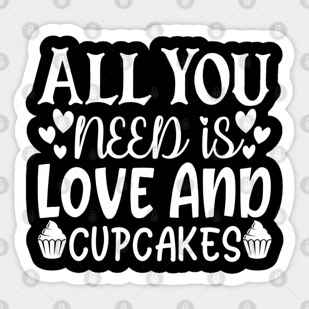 All You Need Is Love And Cupcakes shirt Sticker by FASHION LUXURY 